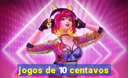 jogos de 10 centavos